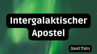 Intergalaktischer Apostel Apostelgeschichte 19:15 Die Bibel (Schlachter 2000)