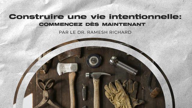 Construire Une Vie Intentionnelle: Commencez Dès Maintenant  