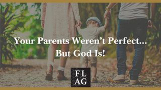 Your Parents Weren't Perfect...But God Is! 2 Thessalonians 3:5 New International Version (Anglicised)