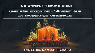 Le Christ, L’homme-Dieu: Une Réflexion De L’avent Sur La Naissance Virginale Jean 1:1-18 Bible Darby en français