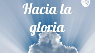 Hacia La Gloria - Cap. 1 "El Verbo Hecho Carne" Juan 1:4-5 Nueva Versión Internacional - Español
