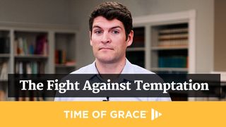 The Fight Against Temptation 2 Samuel 12:13-14 The Message