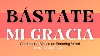 Bástate Mi Gracia: Un Estudio Sobre 2 Corintios 12 2 Corintios 12:3-4 Nueva Traducción Viviente