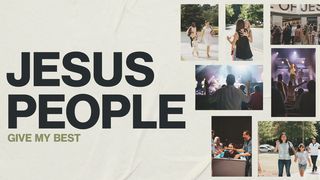 Jesus People: Give My Best Exodus 4:14-17 The Message