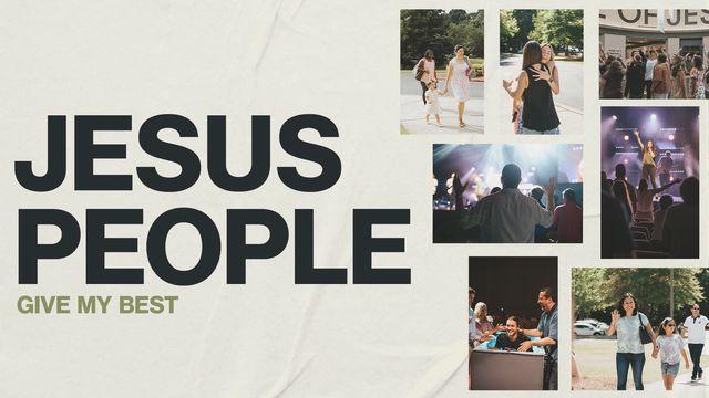 Jesus People: Give My Best