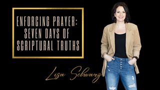 Enforcing Prayer: Seven Days of Scriptural Truths Proverbs 27:19 The Message