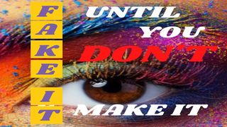Fake It Until You Don't Make It Romans 7:20 The Passion Translation
