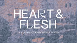 Heart & Flesh Psalms 84:1-2 The Message