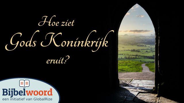 Hoe Ziet Gods Koninkrijk Eruit?