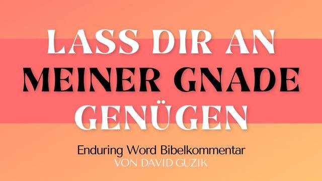 Lass dir an Meiner Gnade genügen: Eine Betrachtung von 2. Korinther 12