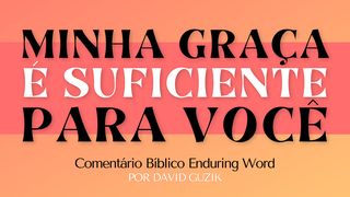 Minha Graça É Suficiente Para Você: Um Estudo Em 2 Coríntios 12 2Coríntios 12:2-3 Nova Versão Internacional - Português