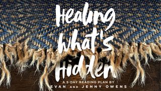 Healing What's Hidden John 16:24 Christian Standard Bible