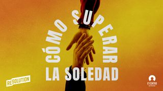 Cómo Superar La Soledad Lucas 6:31 Nueva Versión Internacional - Español