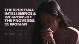 The Spiritual Intelligence and Weapons of the Proverbs 31 Woman (Part 1) Efesios 1:18 Nueva Versión Internacional - Español