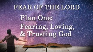 Plan One: Fearing, Loving, & Trusting God Jeremiah 32:37-40 The Message