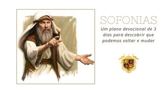 Sofonias. Todos Podemos Voltar e Mudar Sofonias 1:15 Nova Versão Internacional - Português