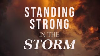 Standing Strong in the Storm Exodus 3:13 New King James Version
