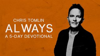 Always: A 5-Day Devotional With Chris Tomlin Joshua 6:5 New King James Version