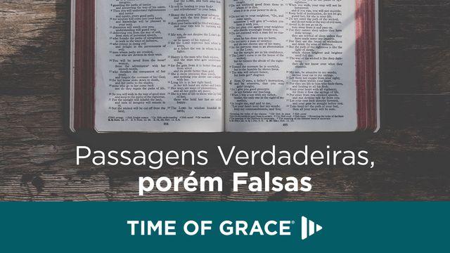 Passagens Verdadeiras, porém Falsas