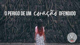O Perigo de um Coração Ofendido. Romanos 8:2 Nova Versão Internacional - Português