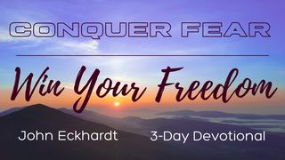 Conquer Fear | Win Your Freedom John 16:33 New English Translation