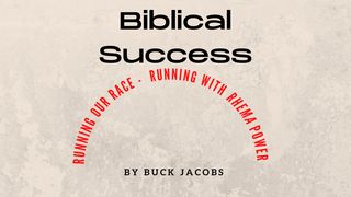 Biblical Success - Running With Rhema Power Proverbs 3:5-6 The Passion Translation