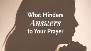 What Hinders Answers To Your Prayer 1João 3:9 Nova Tradução na Linguagem de Hoje