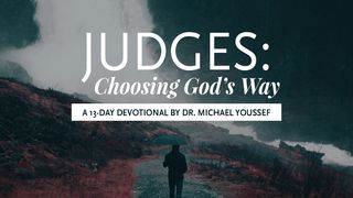 Judges: Choosing God's Way Deuteronomy 32:10 Amplified Bible