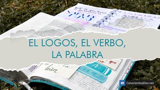 El Logos, El Verbo, La Palabra COLOSENSES 1:16 La Palabra (versión española)