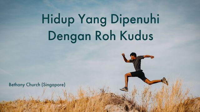 Hidup Yang Dipenuhi Dengan Roh Kudus