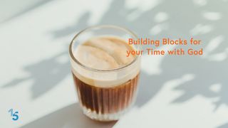 Building Blocks for Your Time With God Psalm 59:16-17 English Standard Version 2016