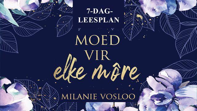 Moed Vir Elke Môre