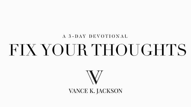 Fix Your Thoughts