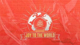 Joy to the World Romans 10:14-17 The Message