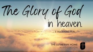 The Glory of God in Heaven. Mark 10:13-31 New International Version
