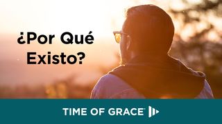 ¿Por Qué Existo? Hechos 17:24-31 Nueva Versión Internacional - Español