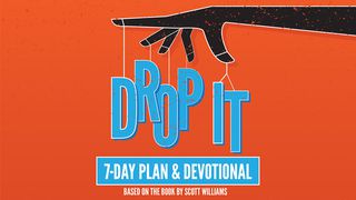 Drop It Isaiah 35:5-7 The Message
