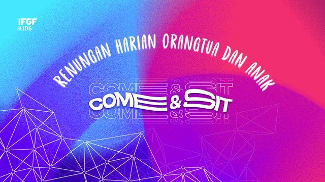 Renungan Harian Orangtua Dan Anak "Come and Sit"