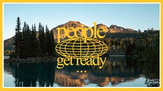 People Get Ready... Matthew 9:35 Amplified Bible