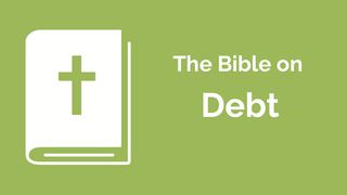 Financial Discipleship - The Bible on Debt Proverbs 3:28 New King James Version