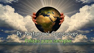 Felizes para sempre. Apocalipse 21:4 Nova Bíblia Viva Português