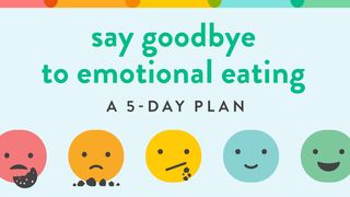 Say Goodbye to Emotional Eating Mark 14:23-24 The Message