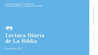 Lectura Diaria De La Biblia De Noviembre 2022, La Renovadora Palabra De Dios: Agradecimiento Y Alabanza Salmo 96:9 Nueva Versión Internacional - Español