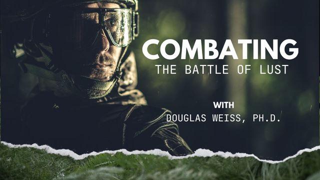 Combating the Battle of Lust