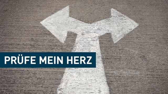 Gott, prüfe mein Herz