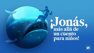 ¡Jonás, Más Allá De Un Cuento Para Niños! Jonás 3:5 Biblia Dios Habla Hoy