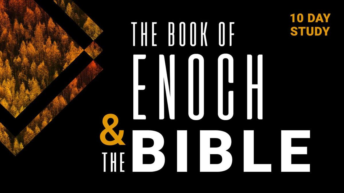 The Book of Enoch & the Bible Day 1 of 10
