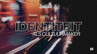 Identiteit als cultuurmaker Genesis 1:28 Ang Salita ng Dios