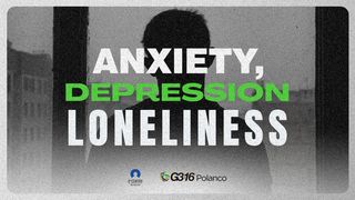 Anxiety, Depression and Loneliness Psalms 109:26 New Living Translation