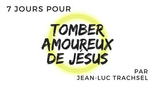7 Jours Pour Tomber Amoureux De Jésus - Jean-Luc Trachsel Luc 10:41-42 Parole de Vie 2017